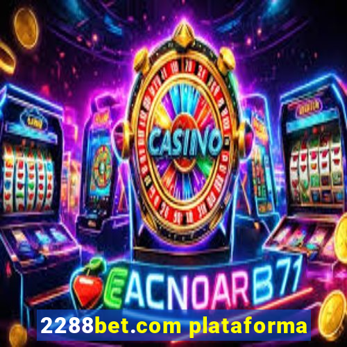 2288bet.com plataforma